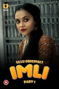 Download WebseriesSex [18+] Imli (2023) S01 Part 1 Hindi Ullu Originals Complete WEB Series