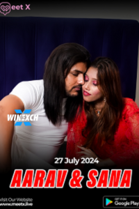 Download Webseriessex [18+] Aarav and Sana (2024) UNRATED Hindi MeetX Short Film