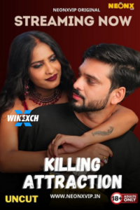 Download  Webseriessex [18+] Killing Attraction (2024) UNRATED Hindi NeonX Short Film