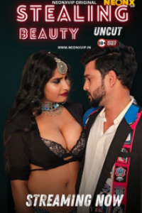 Download Webseriessex [18+] Stealing Beauty (2024) UNRATED Hindi NeonX Originals Short Film