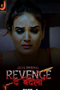 Download Webseriessex [18+] Revenge the Badla (2024) S01 Part 1 Hindi Jalva Complete WEB Series