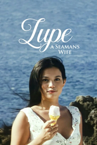 Download [18+] Lupe: A Seamans Wife (2025) UNRATED Tagalog Full Movie 480p | 720p WEB-DL